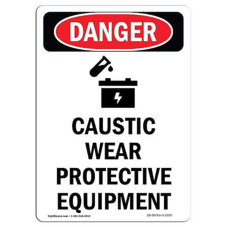 Signmission OSHA Danger Sign, Caustic Wear Protective, 18in X 12in Aluminum, 18" H, 12" W, Portrait OS-DS-A-1218-V-1057